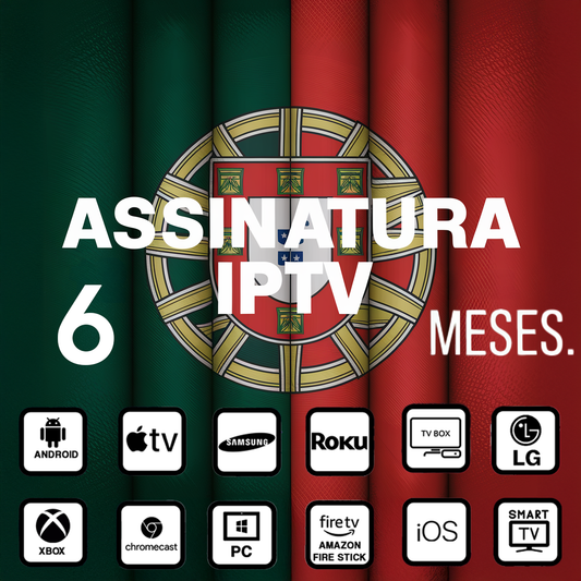 ASSINATURA IPTV DURANTE 6 MESES