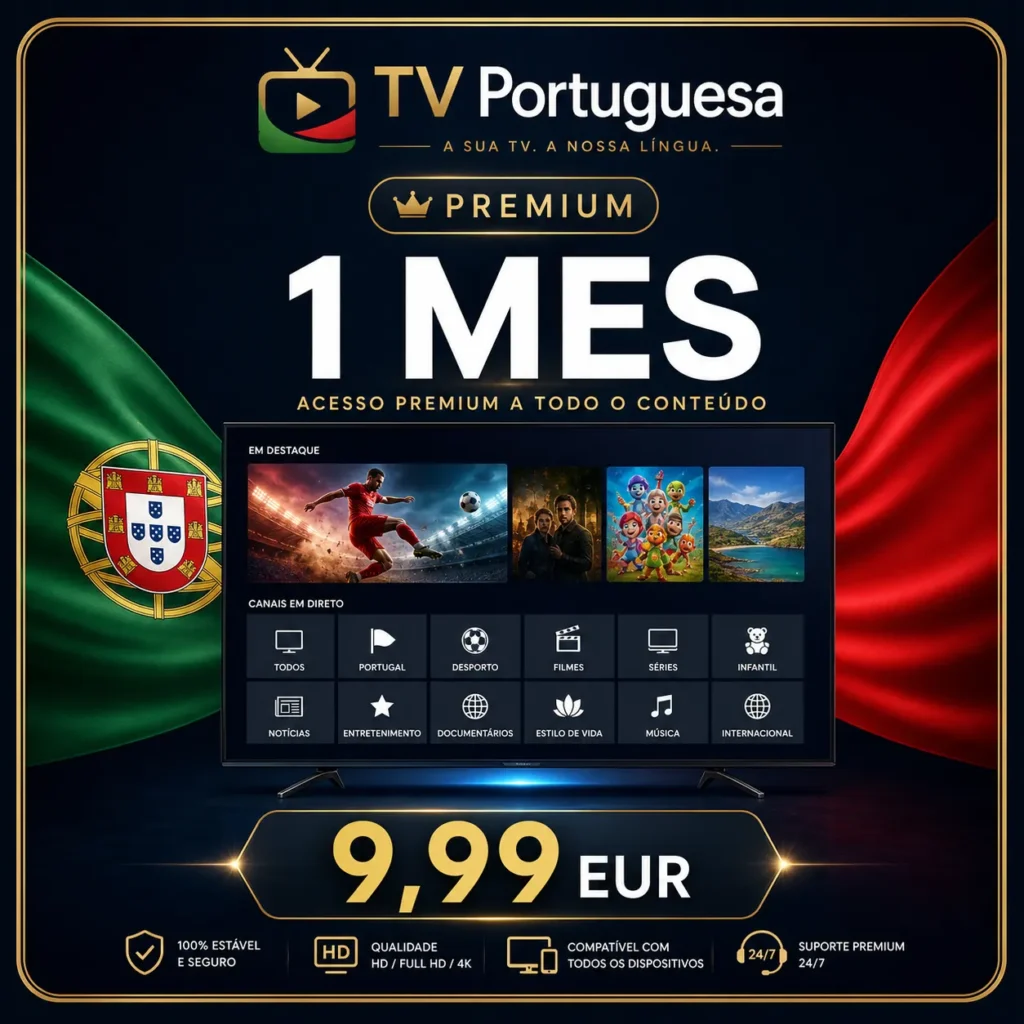 Plano de subscrição IPTV 1 mês por 9,99€ - TV Portuguesa