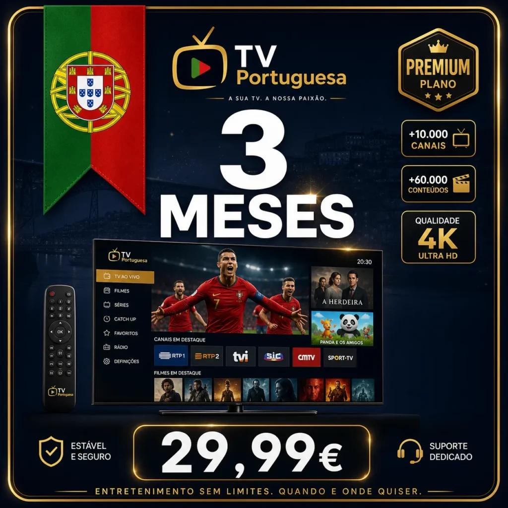Plano de subscrição IPTV 3 meses por 29,99€ - TV Portuguesa