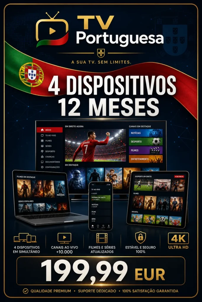 Plano IPTV 4 dispositivos 12 meses por 199,99€ - TV Portuguesa