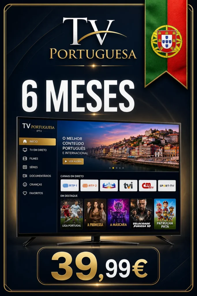 Plano de subscrição IPTV 6 meses por 39,99€ - TV Portuguesa